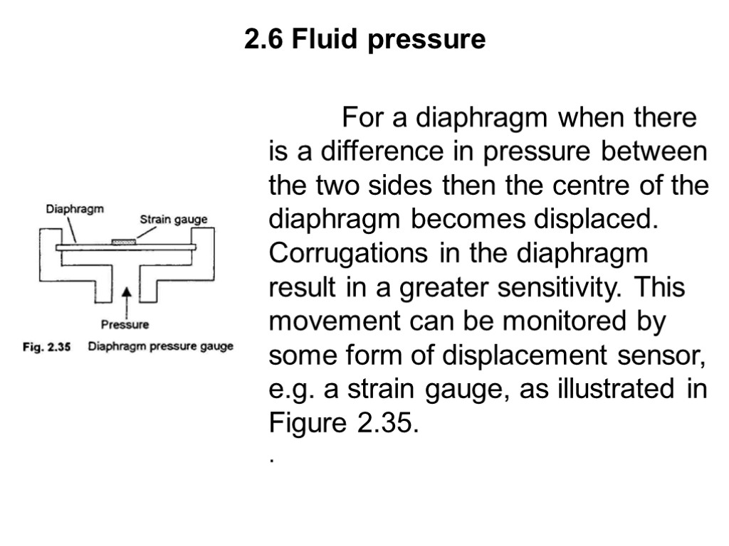 2.6 Fluid pressure For a diaphragm when there is a difference in pressure between